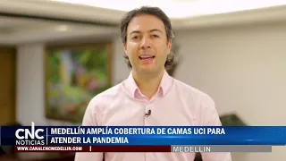 MEDELLÍN AMPLÍA COBERTURA DE CAMAS UCI PARA ATENDER LA PANDEMIA