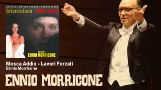 Ennio Morricone - Mosca Addio - Lavori Forzati - La Venexiana / Mosca Addio (1986)