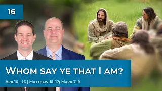 Matthew 15–17; Mark 7–9 | Apr 10 - 16 | Come Follow Me Insights