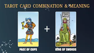 Page of Cups & King of Swords 💡TAROT CARD COMBINATION AND MEANING