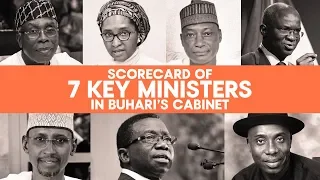 Scorecard Of 7 Key Ministers In Buhari's Cabinet