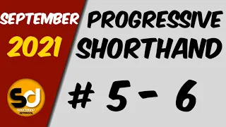 # 5 - 6 | 90 wpm | Progressive Shorthand | September 2021