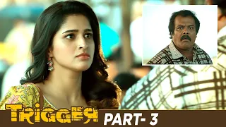 Trigger Latest Telugu Full Movie 4K | Atharvaa | Tanya Ravichandran | Ghibran | Part 3 | MangoVideos