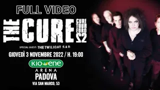 The Cure - Kioene Arena, Padova, Italy, 3 nov 2022 - FULL LIVE VIDEO CONCERT