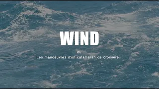 WIND "Les manoeuvres d'un catamaran de croisière"