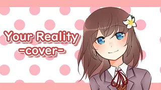 【Cover】Your Reality (Doki Doki Literature Club)【NIJISANJI ID || Hana Macchia】