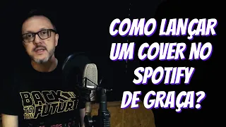 Como lançar uma música cover no spotify e demais plataformas de graça