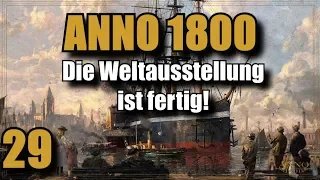 Anno 1800 | Folge 29 | Die Weltausstellung ist da! Anno 1800 Lets Play | Deutsch | Gameplay | Tipps