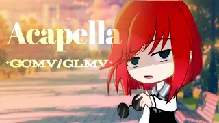 [ Glmv/Gcmv ] Acapella