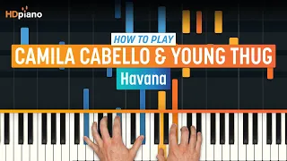 How to Play "Havana" by Camila Cabello & Young Thug | HDpiano (Part 1) Piano Tutorial