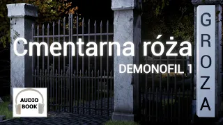 Cmentarna róża - audiobook, seria demonofil (1)