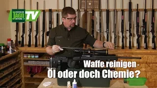 Waffe Reinigen - Öl oder doch chemisch?