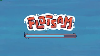 Flotsam “Eat your heart out Water World, lol"  gameplay Episode 1