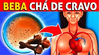 13 Razões Poderosas Pelas Quais Você Precisa Tomar Chá de Cravo da India Todos os Dias