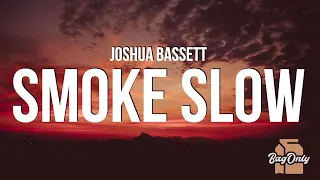 Joshua Bassett - Smoke Slow (Lyrics)