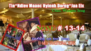 Iu Mien Song | Iu Mien Nzung:  Tin^Ndiev Maanc Nyienh Dorng^Jaa Eix. Part8  Song 13 & 14