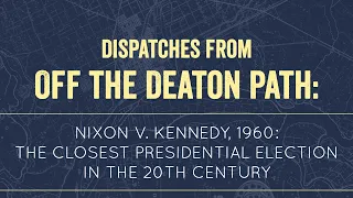 Nixon v. Kennedy, 1960: The Closest Presidential Election in the 20th Century