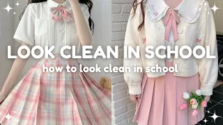 how to look clean and put together at school 🏫 look clean in school tips