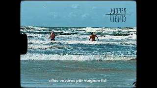 Sudden Lights - Siltas vasaras ēnā