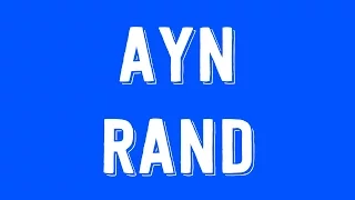 Ayn Rand's Objectivism | Philosophy Tube