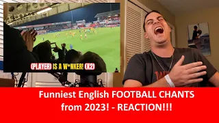 American Reacts to FUNNIEST CHANTS by English Football Fans REACTION