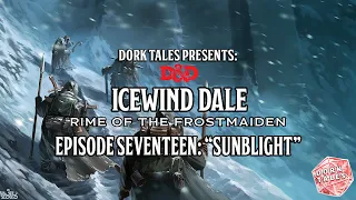 Rime of the Frostmaiden | Episode 17: Sunblight | Dungeons & Dragons Actual Play