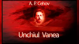 Anton Pavlovici Cehov - Unchiul Vanea (1952)