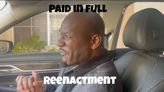 Paid In Full (Mitch) reenactment