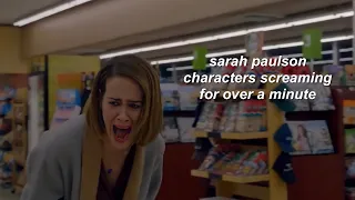 sarah paulson characters crying for literally a whole minute
