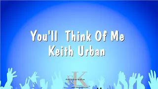 You'll Think Of Me - Keith Urban (Karaoke Version)