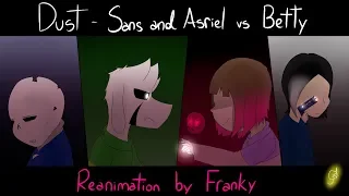 Sans and Asriel vs Betty | DUST Reanimation | By Franky