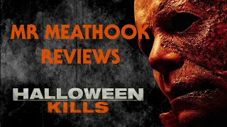 Mr MeatHook Reviews Halloween Kills (2021) Were the critics wrong?