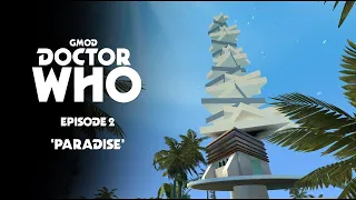 Gmod Doctor Who | Series 2 | Episode 2 | Paradise