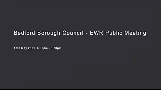 Bedford Borough Council - EWR Meeting 13th May 2021