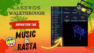 MUSIC & RASTA- LaserOS walkthrough - What's inside the Animations Tab? vol. 38