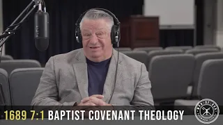 1689 7:1 Baptist Covenant Theology | Confessing the Faith