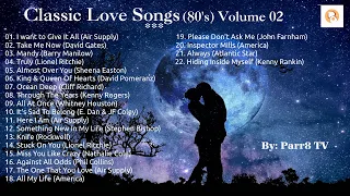 Classic Love Songs 80's Vol  02