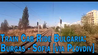 Train Cab Ride Bulgaria: Burgas - Sofia [via Plovdiv]