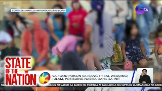 Mahigit 80, na-food poison sa isang tribal wedding | SONA