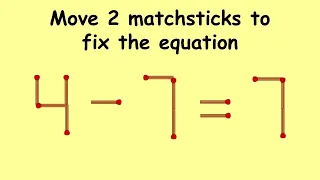 4-7=7 fix the equation | MatchStick Puzzle #99 | Move 1 Matchstick | Puzzles with answer