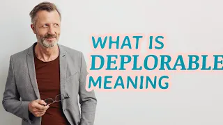 Deplorable | Definition of deplorable