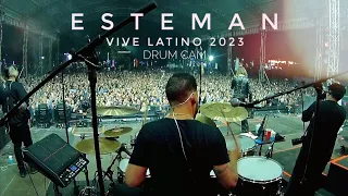 Esteman | Vive Latino 2023 [Live Drum Cam |Armando Lovera Rada]