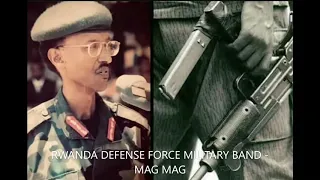 Mag Mag - Rwanda Defence Force Military Band (Lyrics)