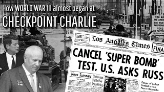 How World War III almost began at Checkpoint Charlie