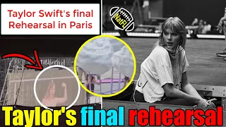 New Footage! Taylor's final Rehearsal in Paris before the Eras Tour begins