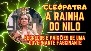 CLEÓPATRA A RAINHA DO NILO (SEGREDOS E PAIXÕES DE UMA GOVERNANTE FASCINANTE) #cleopatra #egitoantigo