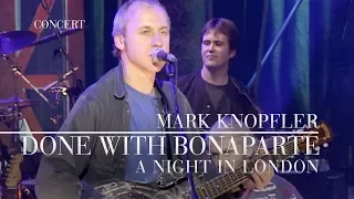 Mark Knopfler - Done With Bonaparte (A Night In London | Official Live Video)