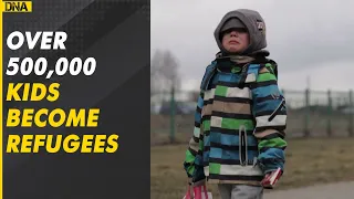 Russia-Ukraine War: Over 500,000 kids become refugees; 17 killed in war