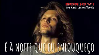 Bon Jovi - (It's Hard) Letting You Go (Legendado em Português)