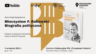 Mieczysław F. Rakowski. Biografia polityczna [Salon Książki Biograficznej]